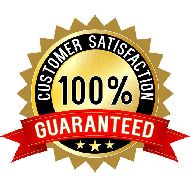 100% Customer Satisfaction Guaranteed